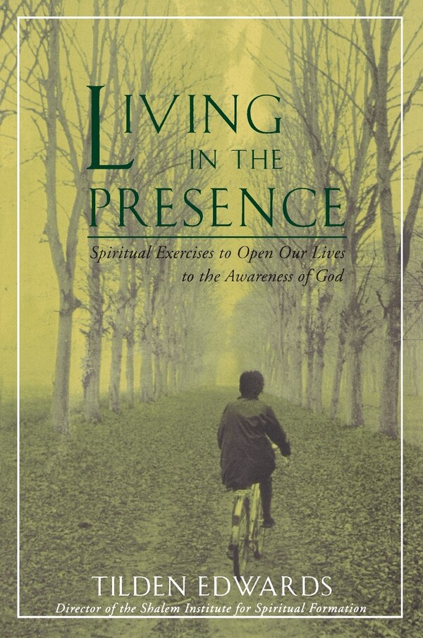 Living In The Presence by Tilden H. Edwards, Paperback | Indigo Chapters