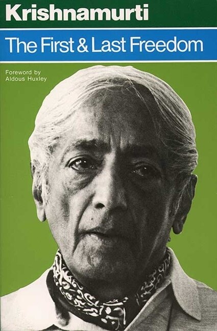 First and Last Freedom The by Jiddu Krishnamurti, Paperback | Indigo Chapters