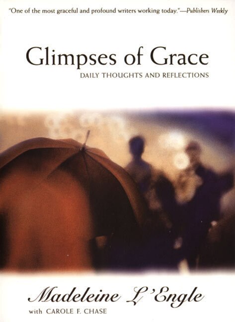 Glimpses Of Grace by Madeleine L'engle, Paperback | Indigo Chapters