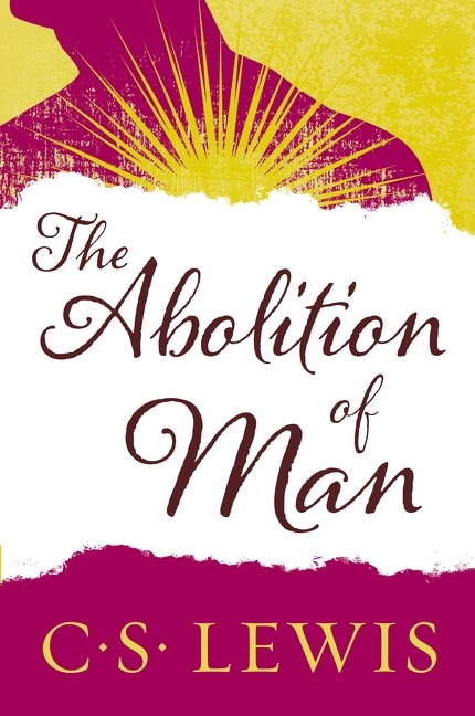 The Abolition of Man by C. S. Lewis, Paperback | Indigo Chapters