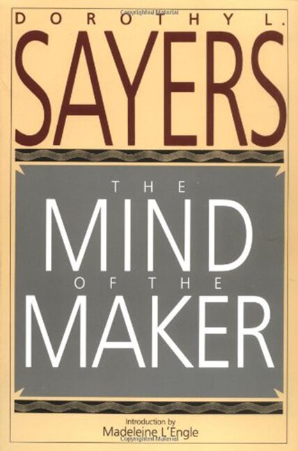 The Mind of the Maker by Dorothy L Sayers, Paperback | Indigo Chapters