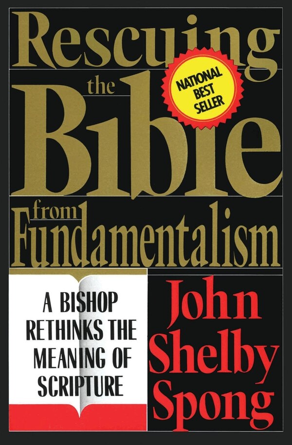 Rescuing The Bible From Fundamentalism by John Shelby Spong, Paperback | Indigo Chapters