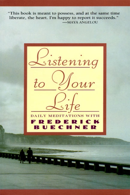 Listening To Your Life by Frederick Buechner, Paperback | Indigo Chapters