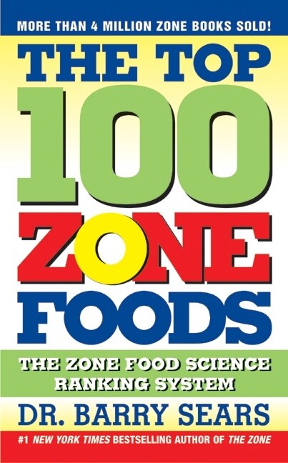 The Top 100 Zone Foods by Barry Sears, Mass Market Paperback | Indigo Chapters