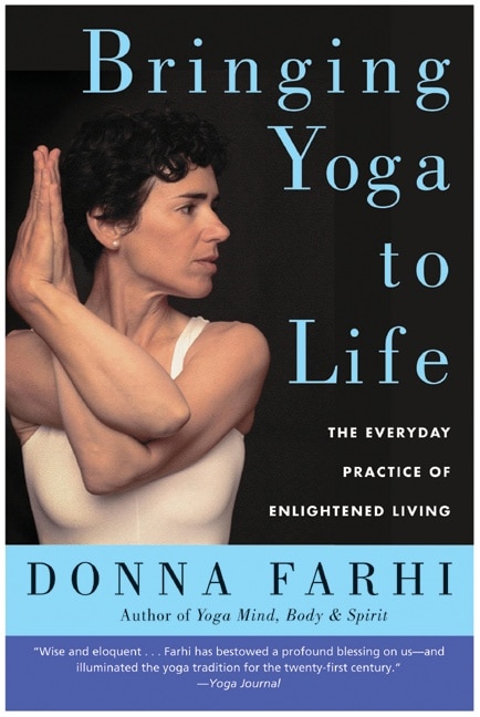 Bringing Yoga To Life by Donna Farhi, Paperback | Indigo Chapters