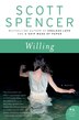 Willing by Scott Spencer, Paperback | Indigo Chapters