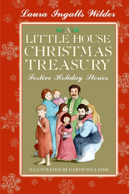 A Little House Christmas Treasury by Laura Ingalls Wilder, Hardcover | Indigo Chapters