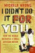 I Didn't Do It for You by Michela Wrong, Paperback | Indigo Chapters