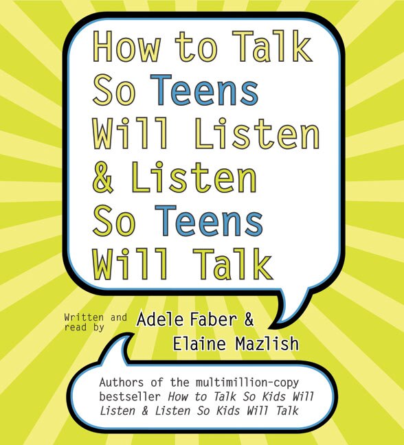 How To Talk So Teens Will Listen And Listen So Teens Will Cd by Adele Faber, Audio Book (CD) | Indigo Chapters