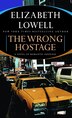 The Wrong Hostage by Elizabeth Lowell, Mass Market Paperback | Indigo Chapters