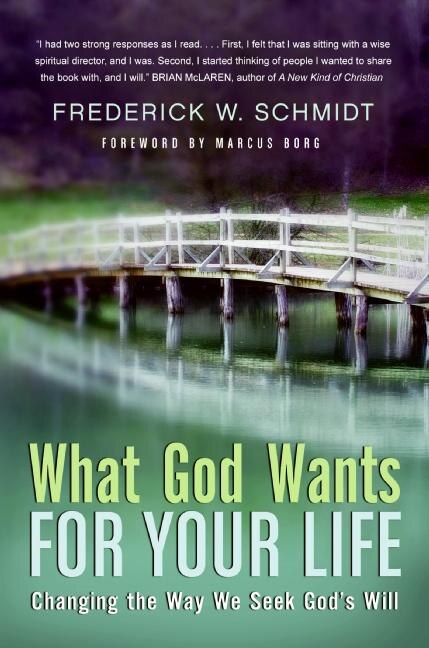 What God Wants for Your Life by Frederick W. Schmidt Paperback | Indigo Chapters