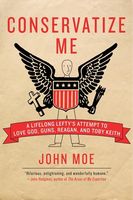 Conservatize Me by John Moe, Paperback | Indigo Chapters