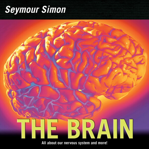 The Brain by Seymour Simon, Paperback | Indigo Chapters