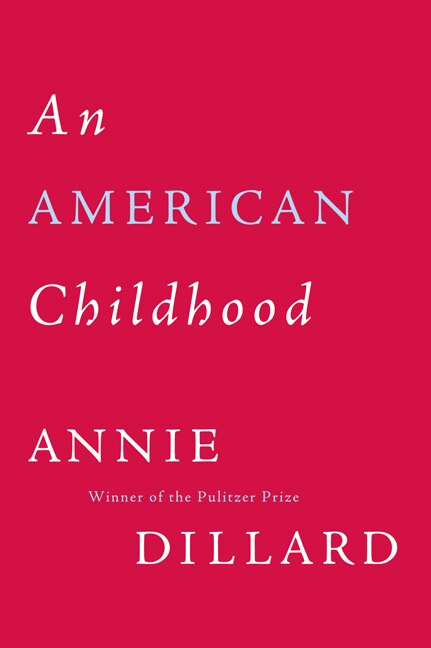 An American Childhood by Annie Dillard, Paperback | Indigo Chapters