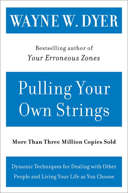 Pulling Your Own Strings by Wayne W Dyer, Paperback | Indigo Chapters