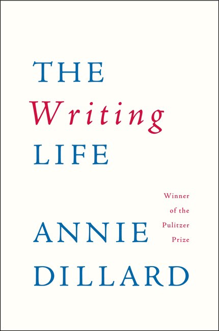 The Writing Life by Annie Dillard, Paperback | Indigo Chapters