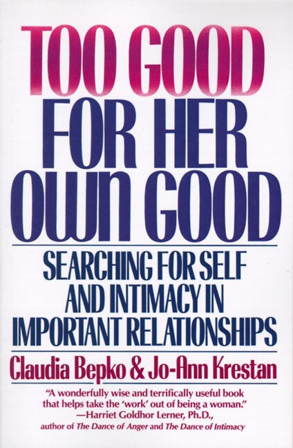 Too Good For Her Own Good by Claudia Bepko, Paperback | Indigo Chapters