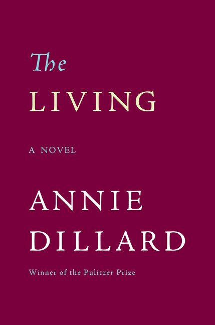 The Living by Annie Dillard, Paperback | Indigo Chapters