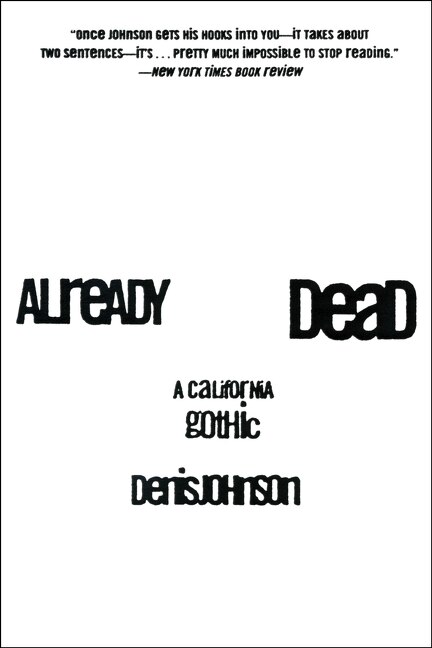 Already Dead by Denis Johnson, Paperback | Indigo Chapters