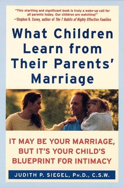 What Children Learn From Their Parents' Marriage by Judith P Siegel, Paperback | Indigo Chapters