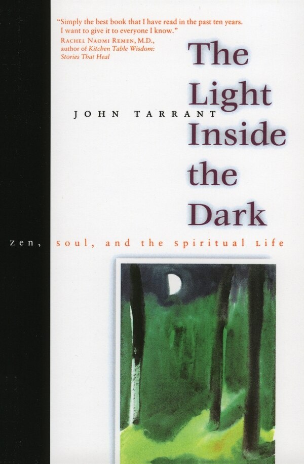 The Light Inside the Dark by John Tarrant, Paperback | Indigo Chapters