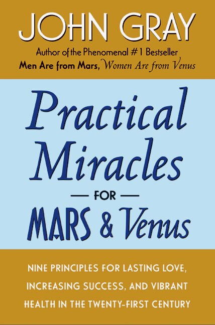 Practical Miracles For Mars And Venus by John Gray, Paperback | Indigo Chapters