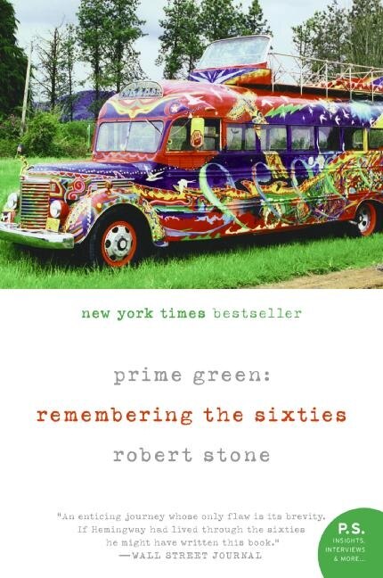 Prime Green: Remembering the Sixties by Robert Stone, Paperback | Indigo Chapters