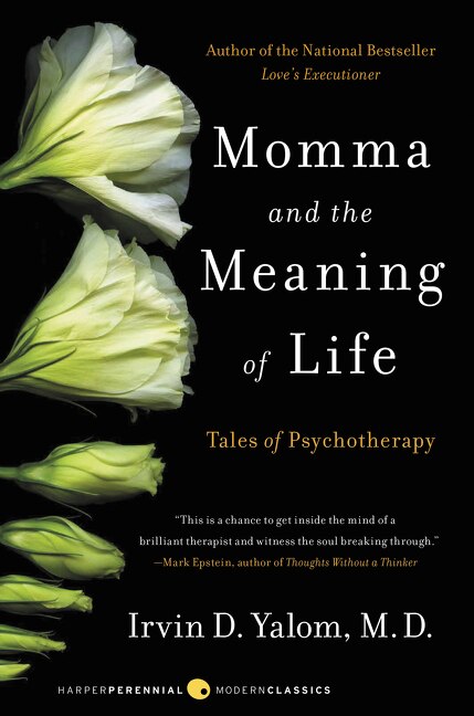 Momma And The Meaning Of Life by Irvin D. Yalom, Paperback | Indigo Chapters