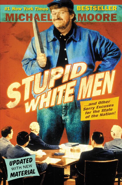 Stupid White Men by Michael Moore, Paperback | Indigo Chapters