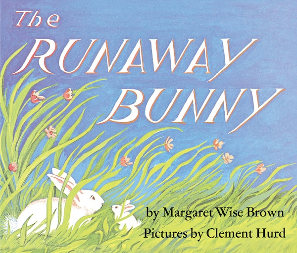 The Runaway Bunny, Board Book by Margaret Wise Brown | Indigo Chapters