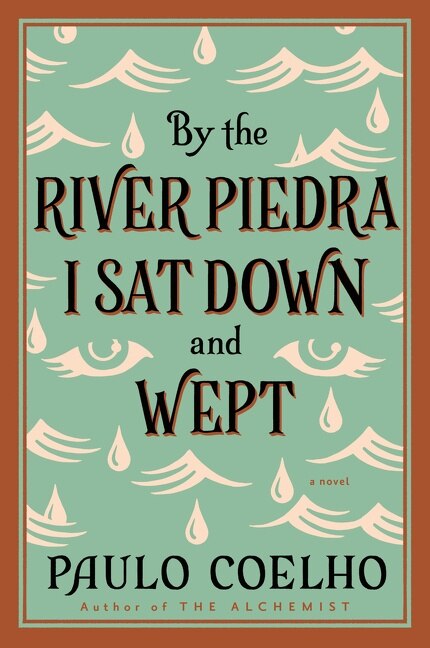 By The River Piedra I Sat Down And Wept by Paulo Coelho, Paperback | Indigo Chapters