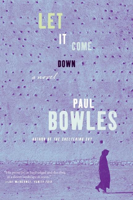 Let It Come Down by Paul Bowles, Paperback | Indigo Chapters