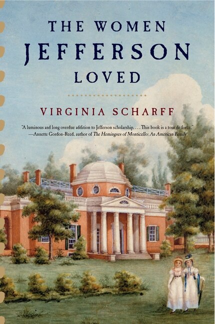 The Women Jefferson Loved by Virginia Scharff, Paperback | Indigo Chapters