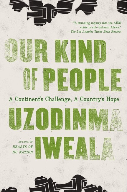 Our Kind Of People by Uzodinma Iweala, Paperback | Indigo Chapters