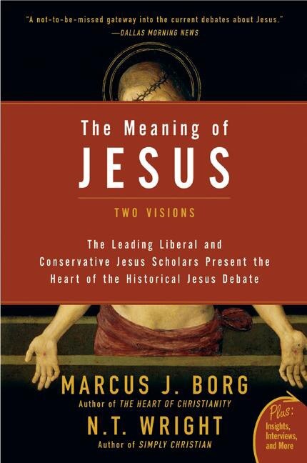 The Meaning of Jesus by Marcus J. Borg, Paperback | Indigo Chapters