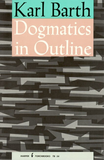 Dogmatics In Outline by Karl Barth, Paperback | Indigo Chapters