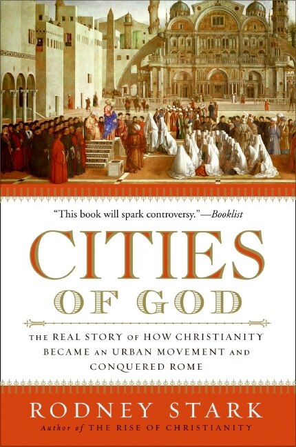 Cities Of God by Rodney Stark, Paperback | Indigo Chapters