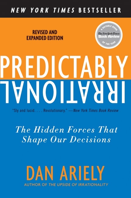 Predictably Irrational Revised And Expanded Edition by Dan Ariely, Paperback | Indigo Chapters