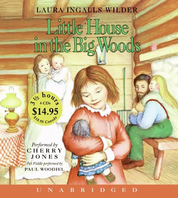 Little House In The Big Woods Unabr Cd Low Price by Laura Ingalls Wilder, Audio Book (CD) | Indigo Chapters