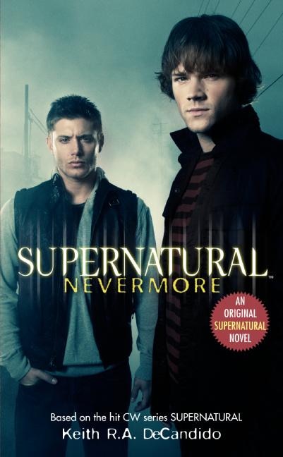 Supernatural: Nevermore by Keith R.a. Decandido, Mass Market Paperback | Indigo Chapters