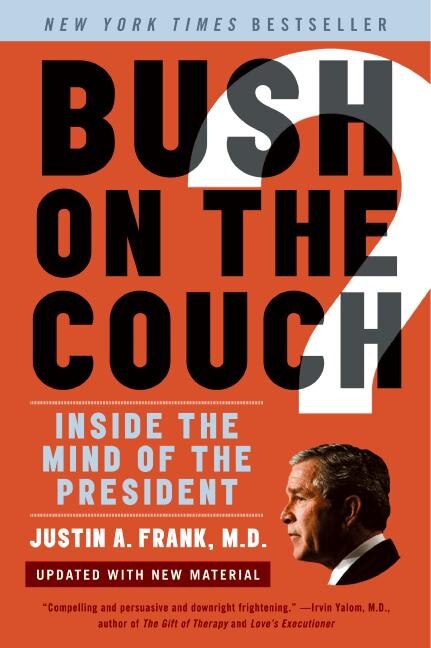 Bush On The Couch Rev Ed by Justin A. Frank, Paperback | Indigo Chapters