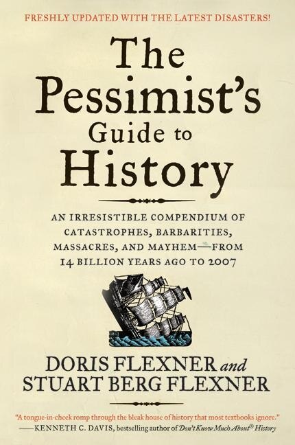 The Pessimist's Guide to History 3e by Doris Flexner, Paperback | Indigo Chapters