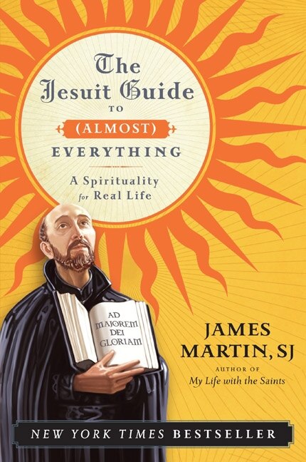 The Jesuit Guide to (Almost) Everything by James Martin, Paperback | Indigo Chapters