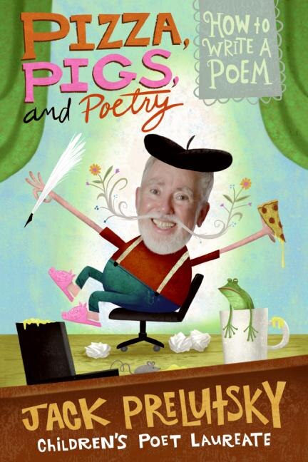 Pizza Pigs And Poetry by Jack Prelutsky, Paperback | Indigo Chapters