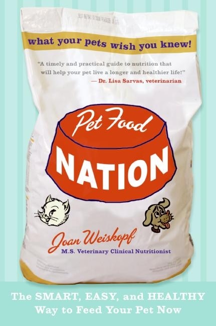 Pet Food Nation by Joan Weiskopf, Paperback | Indigo Chapters