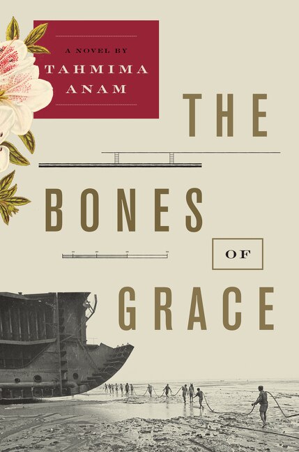 The Bones of Grace by Tahmima Anam, Hardcover | Indigo Chapters