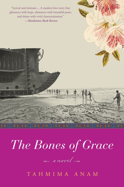 The Bones of Grace by Tahmima Anam, Paperback | Indigo Chapters