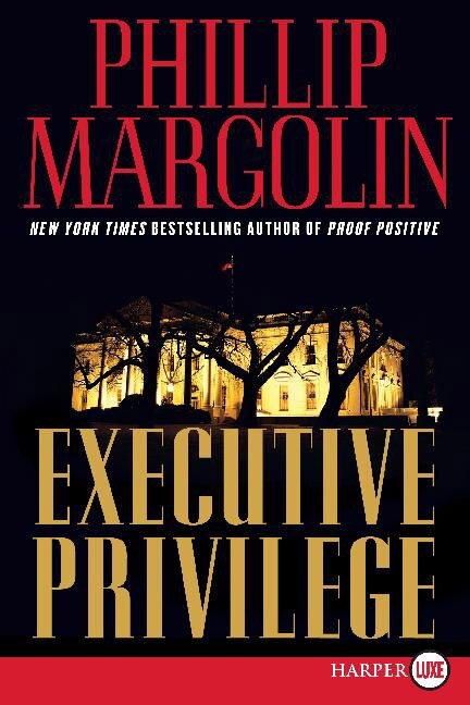 Executive Privilege by Phillip Margolin, Paperback | Indigo Chapters