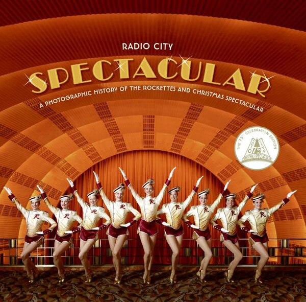 Radio City Spectacular by Radio City Entertainment, Hardcover | Indigo Chapters