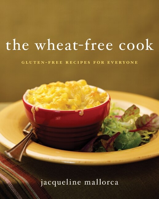 The Wheat-Free Cook by Jacqueline Mallorca, Paperback | Indigo Chapters